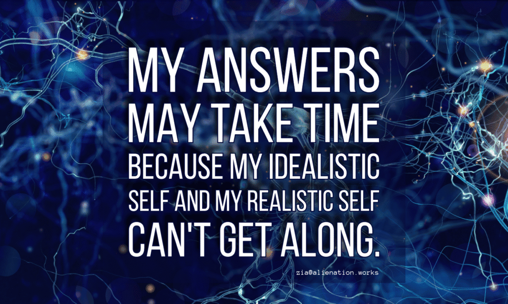 Quote about idealistic and realistic self conflict.